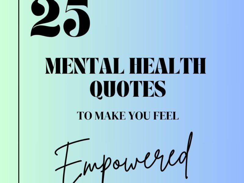 25 Mental Health Quotes to make you feel empowered on a green blue gradient